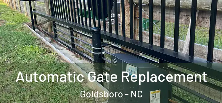 Automatic Gate Replacement Goldsboro - NC