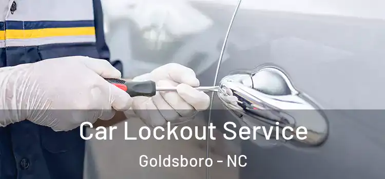 Car Lockout Service Goldsboro - NC