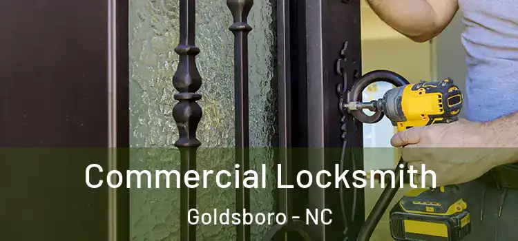 Commercial Locksmith Goldsboro - NC