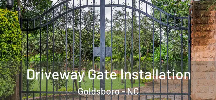 Driveway Gate Installation Goldsboro - NC