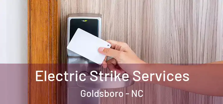 Electric Strike Services Goldsboro - NC