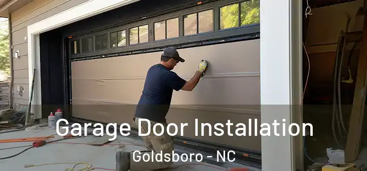  Garage Door Installation Goldsboro - NC