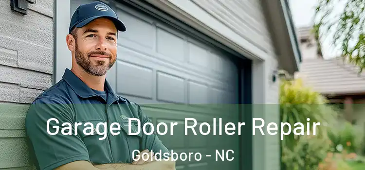  Garage Door Roller Repair Goldsboro - NC