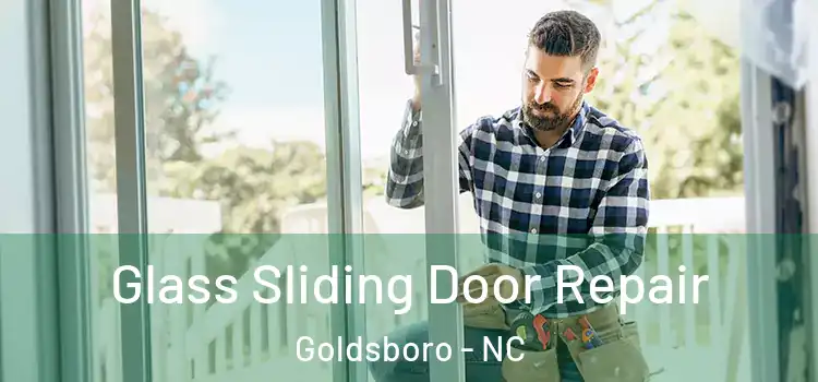  Glass Sliding Door Repair Goldsboro - NC