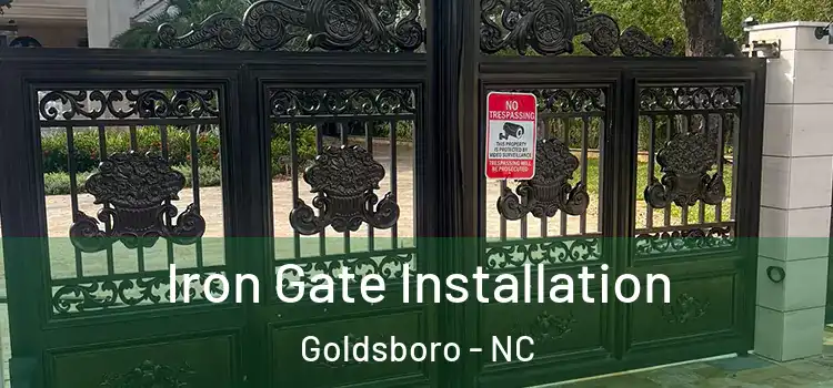 Iron Gate Installation Goldsboro - NC