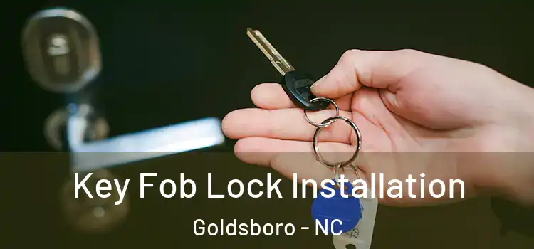 Key Fob Lock Installation Goldsboro - NC