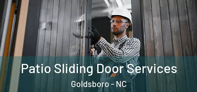 Patio Sliding Door Services Goldsboro - NC