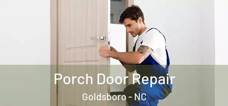 Porch Door Repair Goldsboro - NC