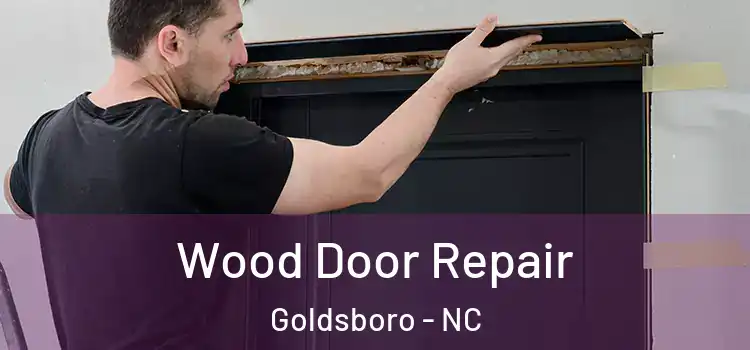  Wood Door Repair Goldsboro - NC